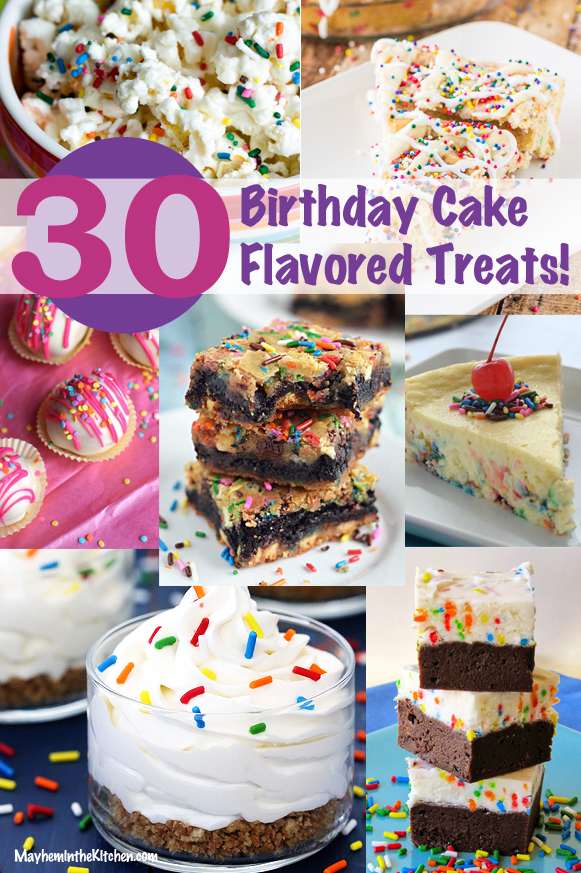 30th Birthday Best Of: 30 Cake Flavored Treats! #funfetti #cakebatter #sprinkles #dessert